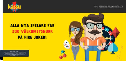 Alla nya spelare f&aring;r 200 v&auml;lkomstsnurr p&aring; fire joker kassu casino